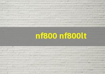 nf800 nf800lt